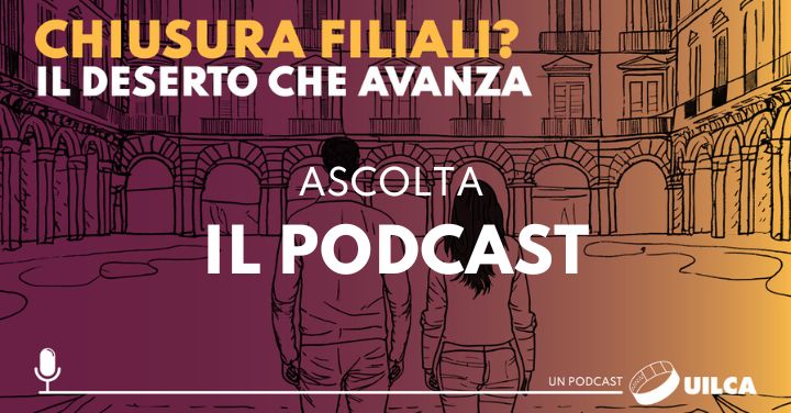 Ascolta il Podcast Uilca sulla desertificazione bancaria