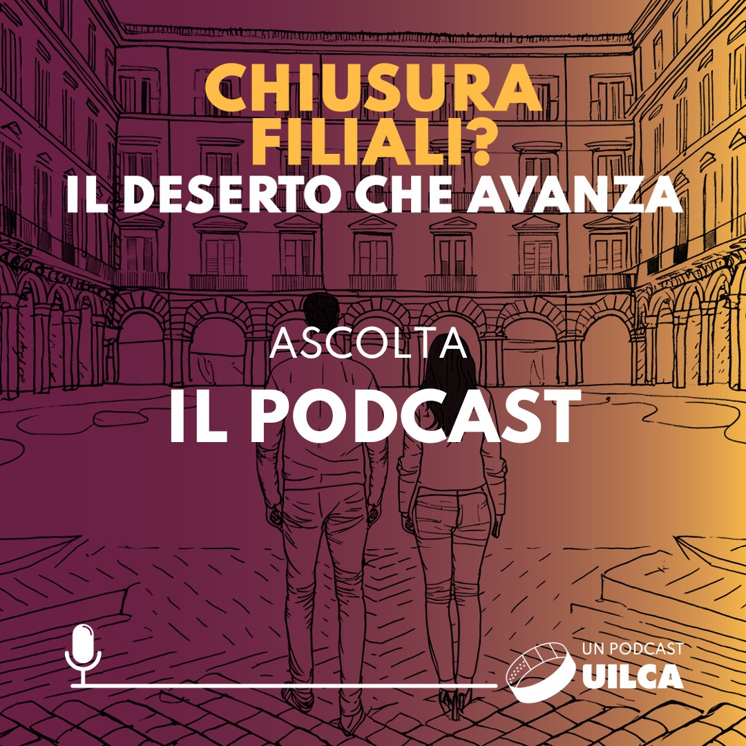 Podcast Uilca sulla desertificazione bancaria